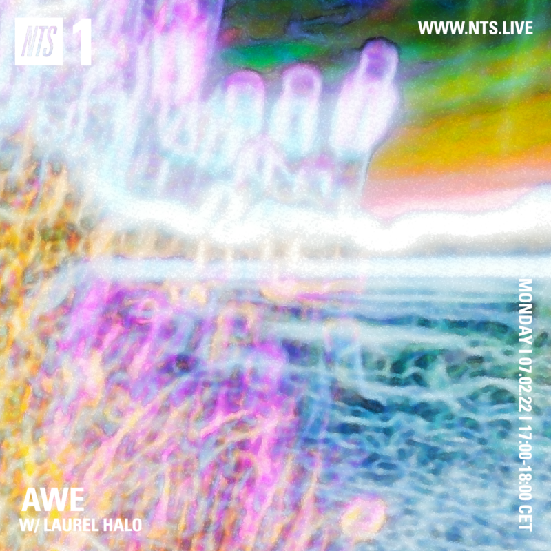 Awe on NTS (7 February 2022) <p><a href="https://www.nts.live/shows/laurel-halo/episodes/laurel-halo-7th-february-2022">https://www.nts.live/shows/laurel-halo/episodes/laurel-halo-7th-february-2022</a></p>
