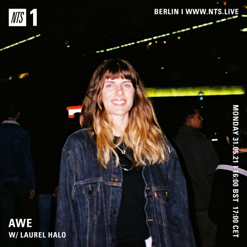 Awe on NTS (31 May 2021) <p><a href="https://www.nts.live/shows/laurel-halo/episodes/awe-w-laurel-halo-31st-may-2021">https://www.nts.live/shows/laurel-halo/episodes/awe-w-laurel-halo-31st-may-2021</a></p>
